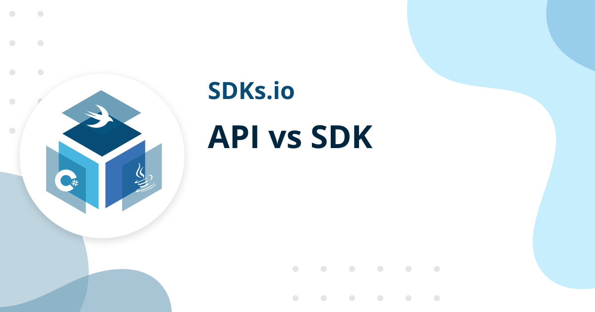 API vs SDK | SDKs.io